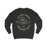Men's Sweatshirt Old  School Reunion Show me what you got