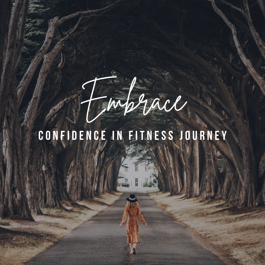 Embracing Confidence in Your Fitness Journey