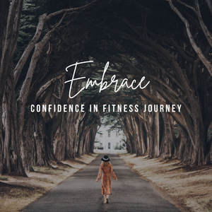 Embracing Confidence in Your Fitness Journey