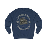 Men's Sweatshirt Old  School Reunion Show me what you got