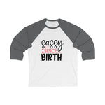 Sassy Since Birth Women 3/4 Sleev Tee - BnG Wear