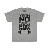 Don't Put me down for Cardio Printed Tshirt round neck - BnG Wear