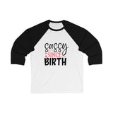 Sassy Since Birth Women 3/4 Sleev Tee - BnG Wear