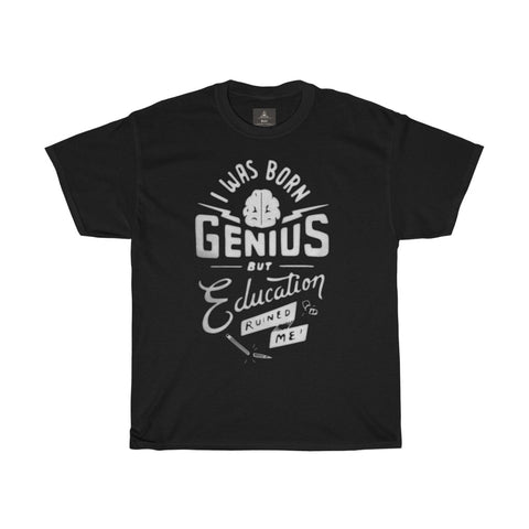 i-was-born-genius-but-education-ruined-me-printed-tshirt-round-neck