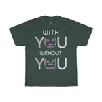 with-you-happy-without-you-unhappy-printed-tshirt-round-neck