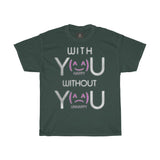 with-you-happy-without-you-unhappy-printed-tshirt-round-neck