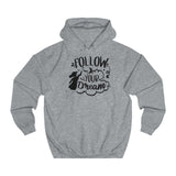 Follow Your Dream women hoodie - BnG Wear