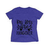My Legs Are Hangover Women's Heather Wicking Tee - BnG Wear