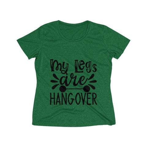 My Legs Are Hangover Women's Heather Wicking Tee - BnG Wear