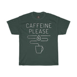 Caffine Please | Printed Tshirt round neck - BnG Wear