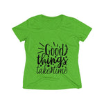 Good Things Take Time Women's Heather Wicking Tee - BnG Wear