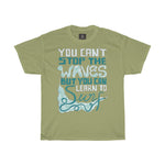 you-cant-stop-the-waves-but-you-can-learn-to-surf-printed-tshirt-round-neck