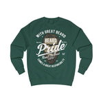 Men's Sweatshirt With Great Beard Pride Comes a Great Responsibility