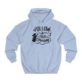Follow Your Dream women hoodie - BnG Wear