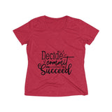 Decide Commit Succeed Women's Heather Wicking Tee - BnG Wear
