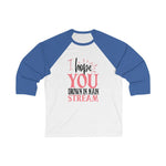 I hope you down in main stream Women 3/4 Sleev Tee - BnG Wear