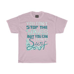 you-cant-stop-the-waves-but-you-can-learn-to-surf-printed-tshirt-round-neck