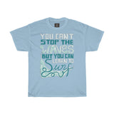 you-cant-stop-the-waves-but-you-can-learn-to-surf-printed-tshirt-round-neck