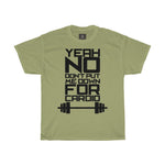 Don't Put me down for Cardio Printed Tshirt round neck - BnG Wear