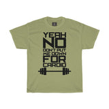 Don't Put me down for Cardio Printed Tshirt round neck - BnG Wear