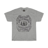 Be Strong and Courageous | Printed Tshirt round neck - BnG Wear