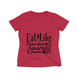 Eat Like you Love Yourself Women's Heather Wicking Tee - BnG Wear