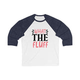 What the Fluff Women 3/4 Sleev Tee - BnG Wear