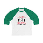 Zombies eat brains you are safe Women 3/4 Sleev Tee - BnG Wear