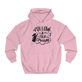 Follow Your Dream women hoodie - BnG Wear