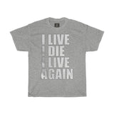 I Live I Die I Live Again Printed Tshirt round neck