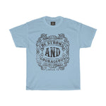 Be Strong and Courageous | Printed Tshirt round neck - BnG Wear