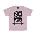 Don't Put me down for Cardio Printed Tshirt round neck - BnG Wear