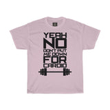 Don't Put me down for Cardio Printed Tshirt round neck - BnG Wear