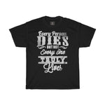 every-person-dies-but-not-every-one-truly-lives-printed-tshirt-round-neck