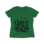 I do it for the tacos Women's Heather Wicking Tee - BnG Wear