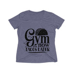 Gym Now Tacos Later Women's Heather Wicking Tee - BnG Wear