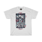 Wine is bottled poetry Women Designous Printed T shirt round neck