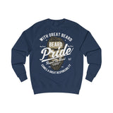 Men's Sweatshirt With Great Beard Pride Comes a Great Responsibility